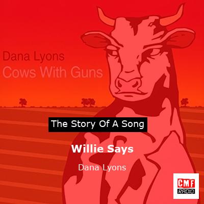 Willie Says – Dana Lyons