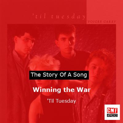 Winning the War — 'Til Tuesday