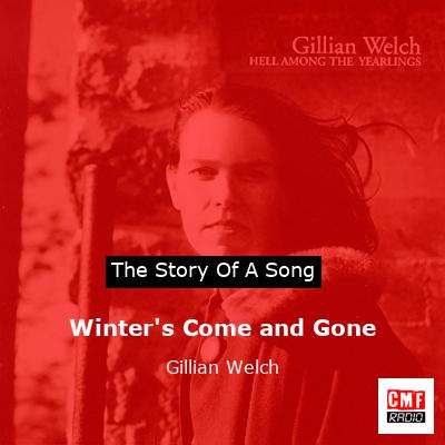 Winter’s Come and Gone – Gillian Welch