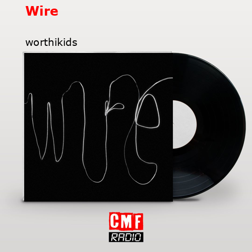 Wire – worthikids