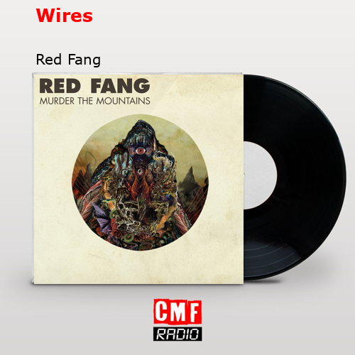 medley skyde Gøre klart The story and meaning of the song 'Wires - Red Fang '