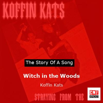 Witch in the Woods – Koffin Kats