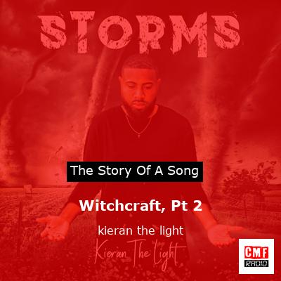 Witchcraft, Pt 2 – kieran the light