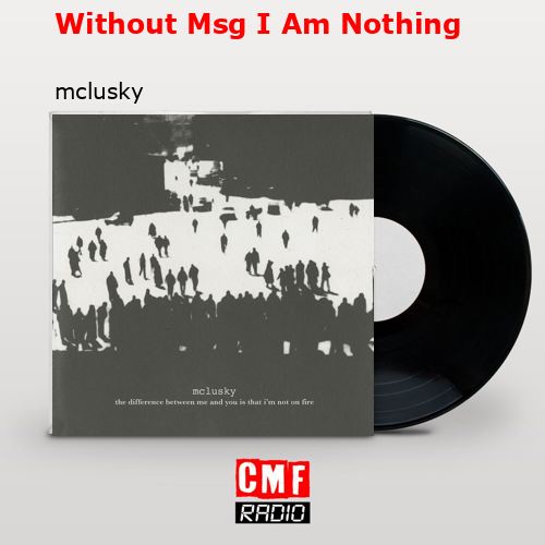 Without Msg I Am Nothing – mclusky