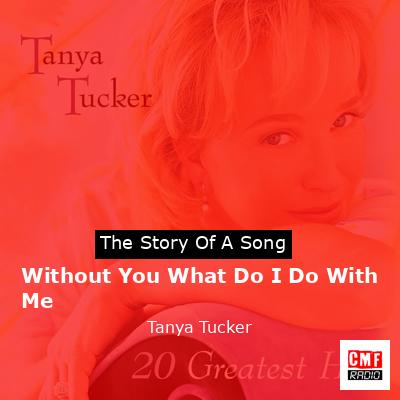 final cover Without You What Do I Do With Me Tanya Tucker