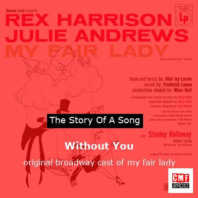Without You – original broadway cast of my fair lady