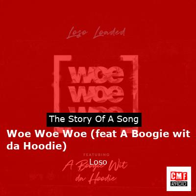 Woe Woe Woe (feat A Boogie wit da Hoodie) – Loso