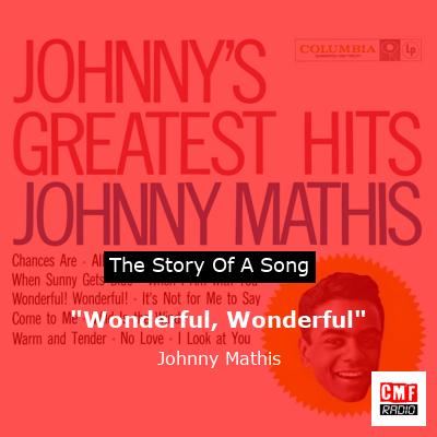 “Wonderful, Wonderful” – Johnny Mathis