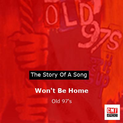 Won’t Be Home – Old 97’s