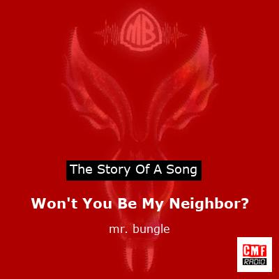 Won’t You Be My Neighbor? – mr. bungle