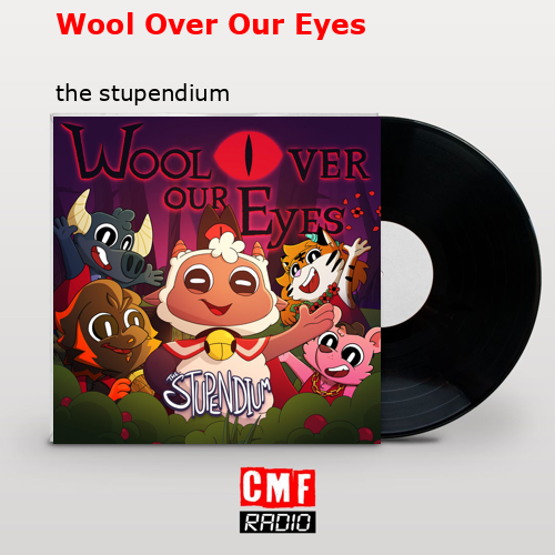 Wool Over Our Eyes – the stupendium
