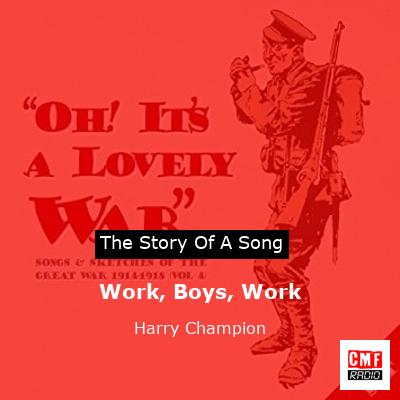 Work, Boys, Work – Harry Champion