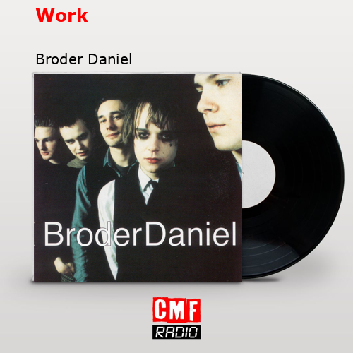 Work – Broder Daniel