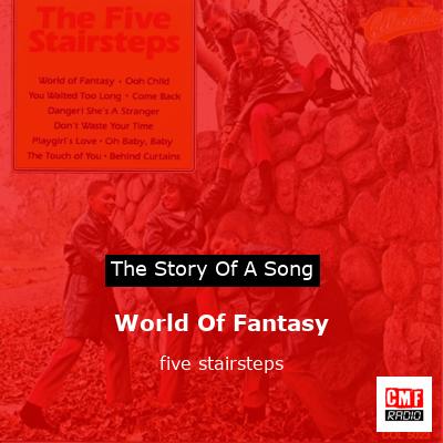 World Of Fantasy – five stairsteps