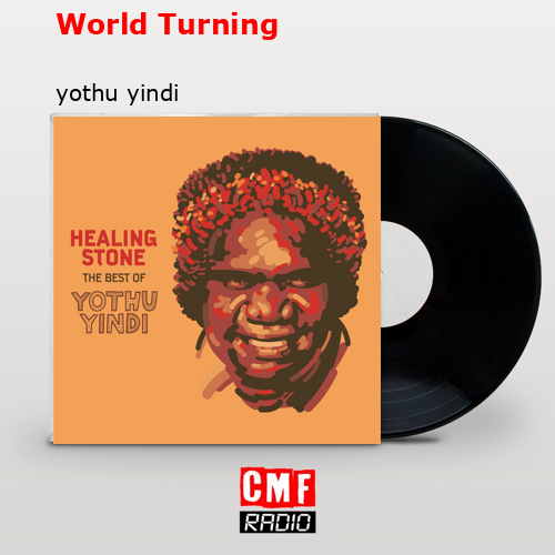 World Turning – yothu yindi