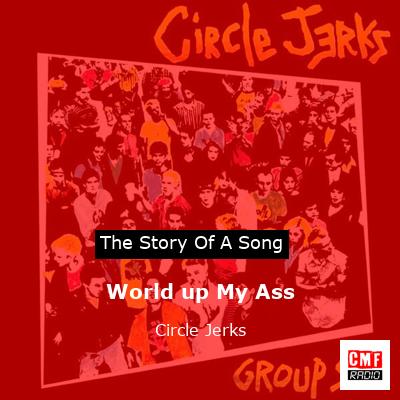 World up My Ass – Circle Jerks