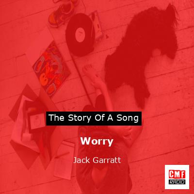 Worry – Jack Garratt