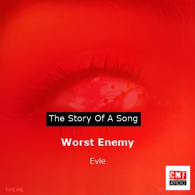 Worst Enemy – Evie