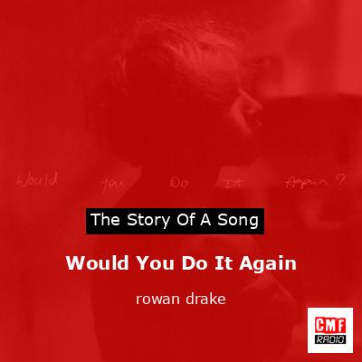 final cover Would You Do It Again rowan drake