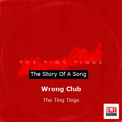 Wrong Club – The Ting Tings
