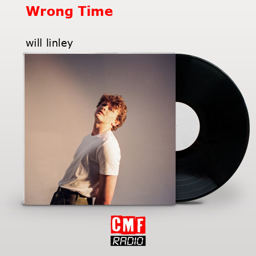 Wrong Time – will linley