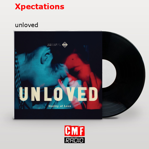 Xpectations – unloved