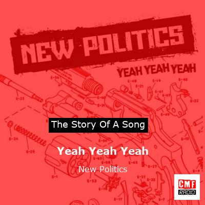 Yeah Yeah Yeah – New Politics
