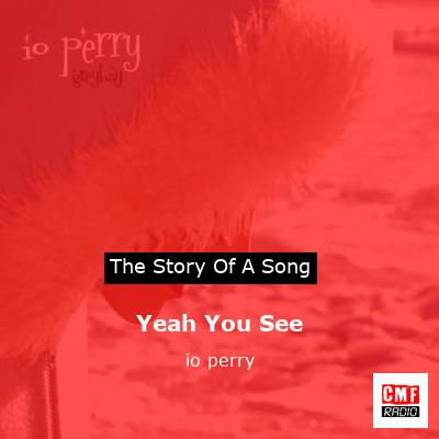Yeah You See – io perry