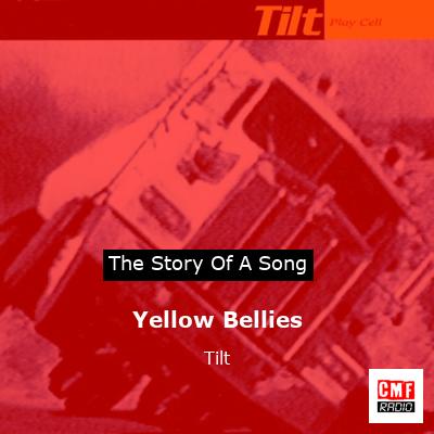 Yellow Bellies – Tilt