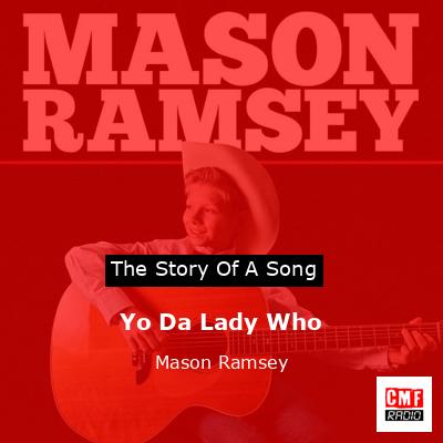 Yo Da Lady Who – Mason Ramsey