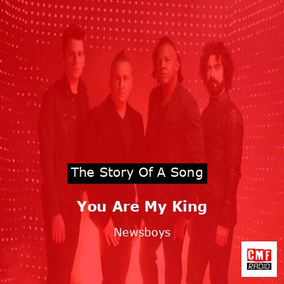 You Are My King – Newsboys
