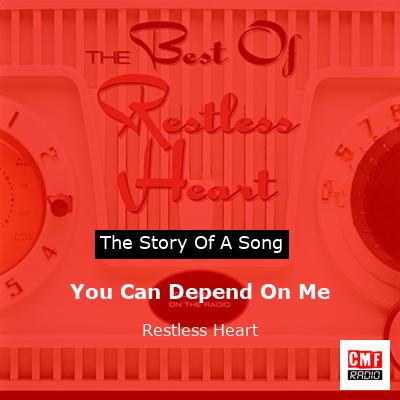 You Can Depend On Me – Restless Heart