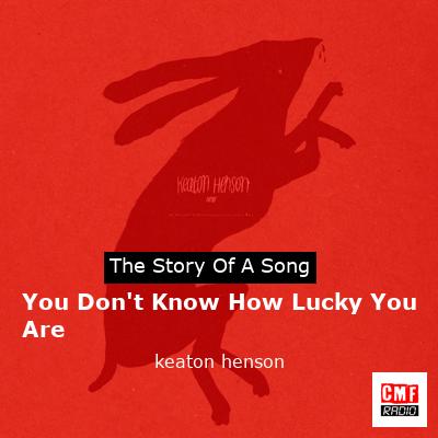 You Don’t Know How Lucky You Are – keaton henson