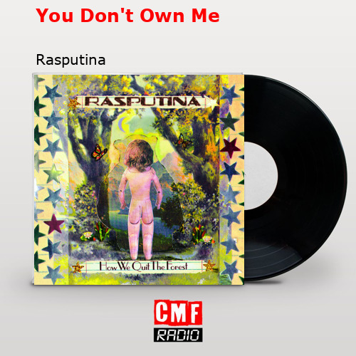 You Don’t Own Me – Rasputina