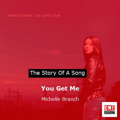 You Get Me – Michelle Branch