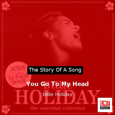 You Go To My Head – Billie Holiday