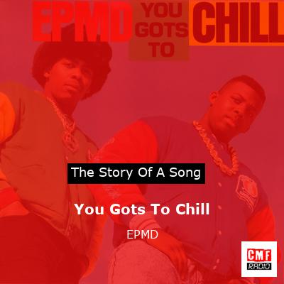 You Gots To Chill – EPMD