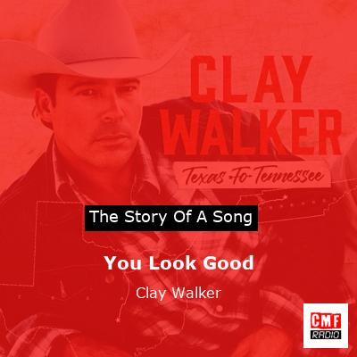 You Look Good – Clay Walker