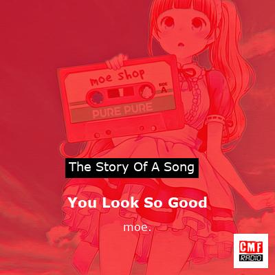 You Look So Good – moe.