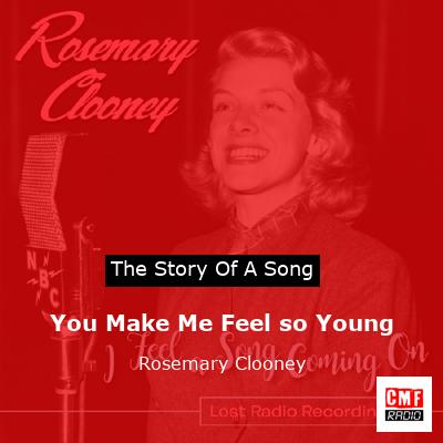 You Make Me Feel so Young – Rosemary Clooney