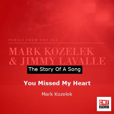 You Missed My Heart – Mark Kozelek