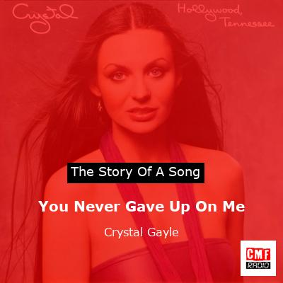 You Never Gave Up On Me – Crystal Gayle