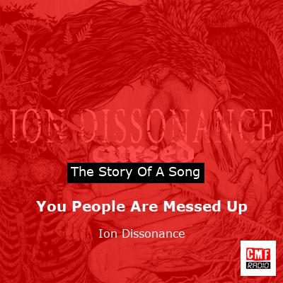 You People Are Messed Up – Ion Dissonance