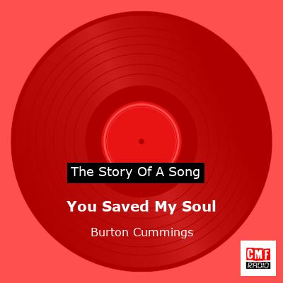 You Saved My Soul – Burton Cummings