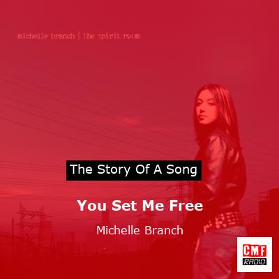 You Set Me Free – Michelle Branch