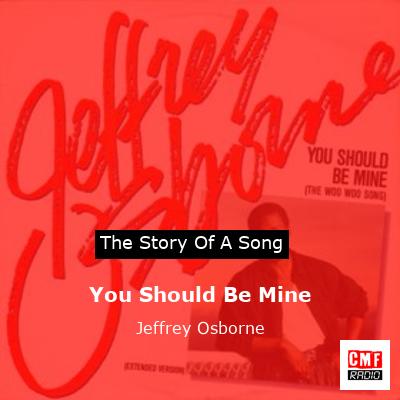 You Should Be Mine – Jeffrey Osborne