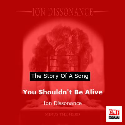 final cover You Shouldnt Be Alive Ion Dissonance