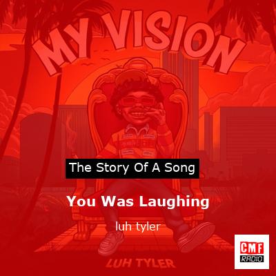 You Was Laughing – luh tyler