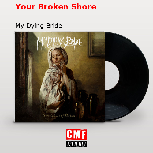 Your Broken Shore – My Dying Bride