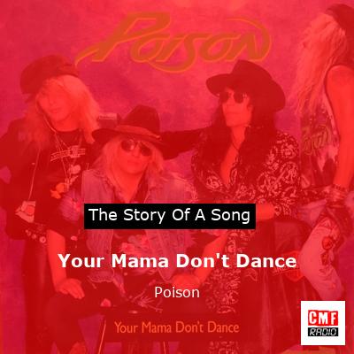 Your Mama Don’t Dance – Poison